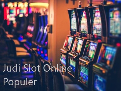 Judi Slot Online Populer